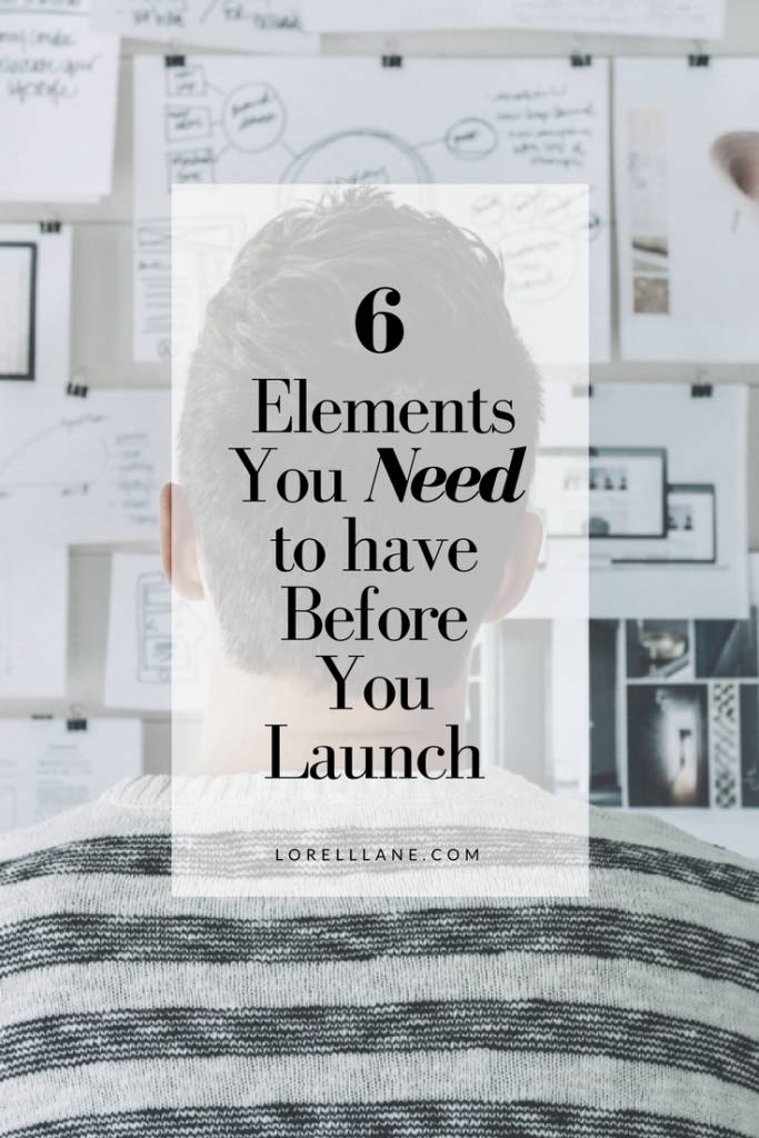  Elements You Need to have Before You Launch